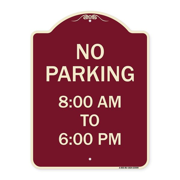 Signmission No Parking 8-00 Am to 6-00 Pm Heavy-Gauge Aluminum Architectural Sign, 24" x 18", BU-1824-23599 A-DES-BU-1824-23599
